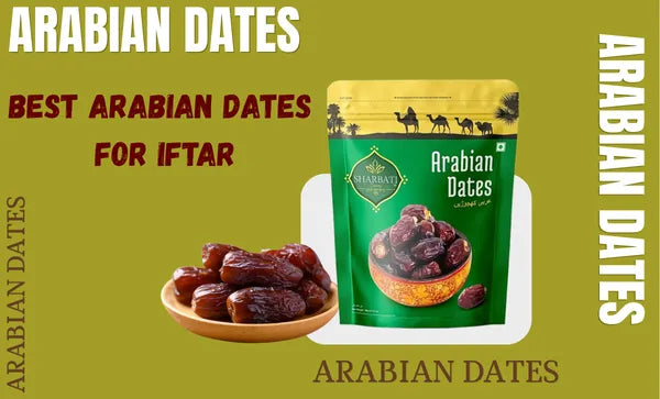 Best Arabian Dates for Iftar
