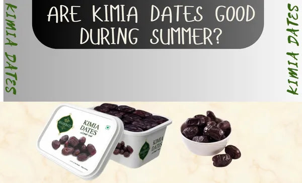 Kimia Dates in Summer